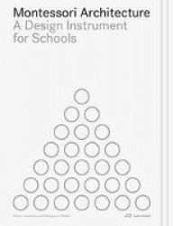 Montessori Architecture - A Design Instrument for Schools