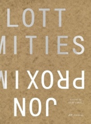 Proximities - The Architecture of Jon Lott