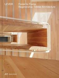 Forest to Frame - Regenerative Timber Architecture