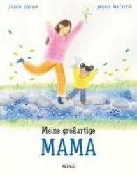 Meine großartige Mama. Eine Mutter-Tochter-Geschichte über Geborgenheit, Liebe und die Mutterrolle im Alltag. Klischeefreies Bil