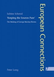 'Keeping the Sources Pure' - The Making of George Mackay Brown