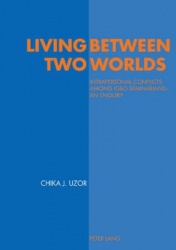 Living between Two Worlds - Intrapersonal Conflicts Among Igbo Seminarians - An Enquiry
