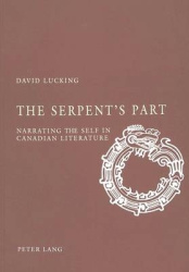 The Serpent’s Part - Narrating the Self in Canadian Literature