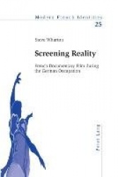 Screening Reality - French Documentary Film During the German Occupation