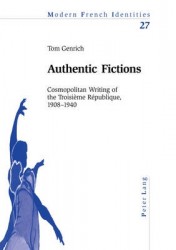 Authentic Fictions - Cosmopolitan Writing of the Troisieme Republique, 1908-1940