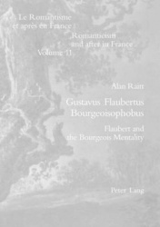 Gustavus Flaubertus Bourgeoisophobus - Flaubert and the Bourgeois Mentality