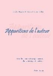 Apparitions de l'Auteur - Etudes Interdisciplinaires Du Concept d'Auteur