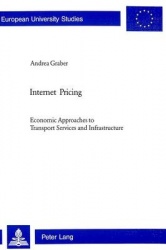 Internet Pricing - Economic Approaches to Transport Services and Infrastructure