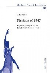 Fictions of 1947 - Representations of Indian Decolonization 1919-1962