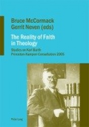 The Reality of Faith in Theology - Studies on Karl Barth Princeton-Kampen Consultation 2005