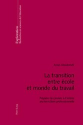 La Transition Entre École Et Monde Du Travail - Préparer Les Jeunes À l'Entrée En Formation Professionnelle