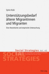 Unterstuetzungsbedarf Aelterer Migrantinnen Und Migranten - Eine Theoretische Und Empirische Untersuchung
