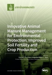 Innovative Animal Manure Management for Environmental Protection, Improved Soil Fertility and Crop Production