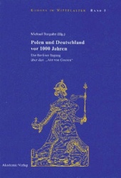 Polen und Deutschland vor 1000 Jahren - Die Berliner Tagung über den 