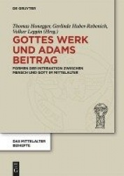 Gottes Werk und Adams Beitrag - Formen der Interaktion zwischen Mensch und Gott im Mittelalter
