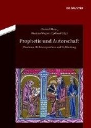 Prophetie und Autorschaft - Charisma, Heilsversprechen und Gefährdung
