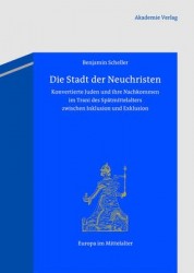 Die Stadt der Neuchristen - Konvertierte Juden und ihre Nachkommen im Trani des Spätmittelalters zwischen Inklusion und Exklusio