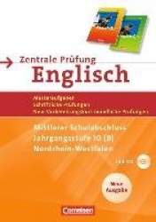 Abschlussprüfung Englisch. 10. Schuljahr. Zentrale Prüfung Typ B. Sekundarstufe I  Nordrhein-Westfalen. Neubearbeitung. Musterpr