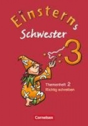 Einsterns Schwester - Sprache und Lesen 3. Themenheft 2. Richtig schreiben