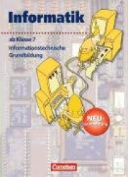 Informatik/ITG. Sekundarstufe I. Ab. 7. Schuljahr. Informationstechnische Grundbildung. Neubearbeitung