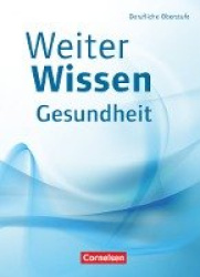 WeiterWissen - Gesundheit - Berufliche Oberstufe. Schülerbuch