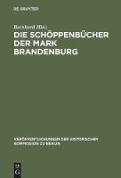 Die Schöppenbücher der Mark Brandenburg - Besonders des Kreises Züllichau-Schwiebus