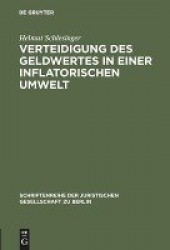 Verteidigung des Geldwertes in einer inflatorisc - Vortrag gehalten vor der Berliner Juristischen Gesellschaft am 27. Januar 198