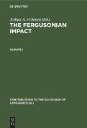 The Fergusonian Impact - In Honor of Charles A. Ferguson on the Occasion of his 65th Birthday. Volume 1: From Phonology to Socie