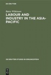Labour and Industry in the Asia-Pacific - Lessons from the Newly-Industrialized Countries