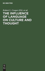 The Influence of Language on Culture and Thought - Essays in Honor of Joshua A. Fishman's Sixty-Fifth Birthday