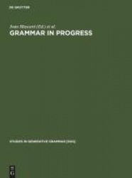 Grammar in Progress - GLOW Essays for Henk van Riemsdijk