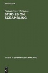 Studies on Scrambling - Movement and Non-Movement Approaches to Free Word-Order Phenomena