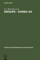 Groups - Korea 94 - Proceedings of the International Conference held at Pusan National University, Pusan, Korea, August 18-25, 1