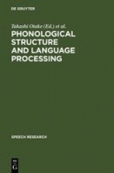 Phonological Structure and Language Processing - Cross-Linguistic Studies