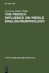 The French Influence on Middle English Morphology - A Corpus-Based Study on Derivation
