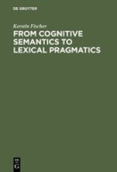 From Cognitive Semantics to Lexical Pragmatics - The Functional Polysemy of Discourse Particles
