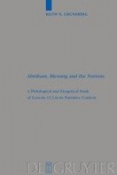Abraham, Blessing and the Nations - A Philological and Exegetical Study of Genesis 12:3 in its Narrative Context