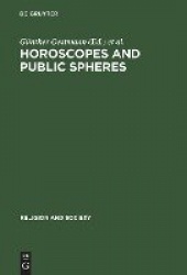 Horoscopes and Public Spheres - Essays on the History of Astrology