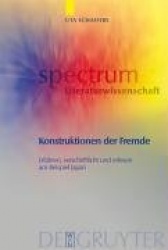 Konstruktionen der Fremde - Erfahren, verschriftlicht und erlesen am Beispiel Japan
