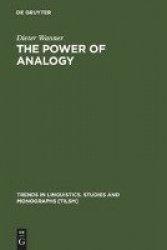 The Power of Analogy - An Essay on Historical Linguistics