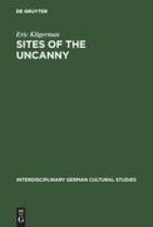 Sites of the Uncanny - Paul Celan, Specularity and the Visual Arts