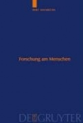 Forschung am Menschen - Elemente einer ethischen Theorie biomedizinischer Humanexperimente