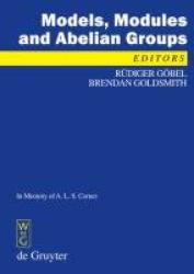 Models, Modules and Abelian Groups - In Memory of A. L. S. Corner