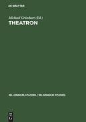 Theatron - Rhetorische Kultur in Spätantike und Mittelalter / Rhetorical Culture in Late Antiquity and the Middle Ages