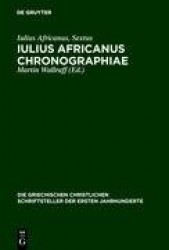Iulius Africanus Chronographiae - The Extant Fragments