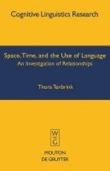 Space, Time, and the Use of Language - An Investigation of Relationships