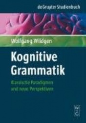 Kognitive Grammatik - Klassische Paradigmen und neue Perspektiven
