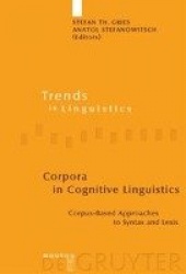 Corpora in Cognitive Linguistics - Corpus-Based Approaches to Syntax and Lexis