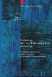 Rethinking the Coordinate-Subordinate Dichotomy - Interpersonal Grammar and the Analysis of Adverbial Clauses in English