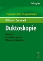 Duktoskopie - Lehratlas zur endoskopischen Milchgangsspiegelung